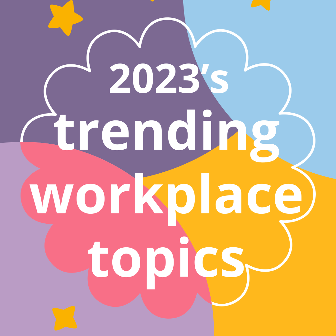 2023 trending workplace topics