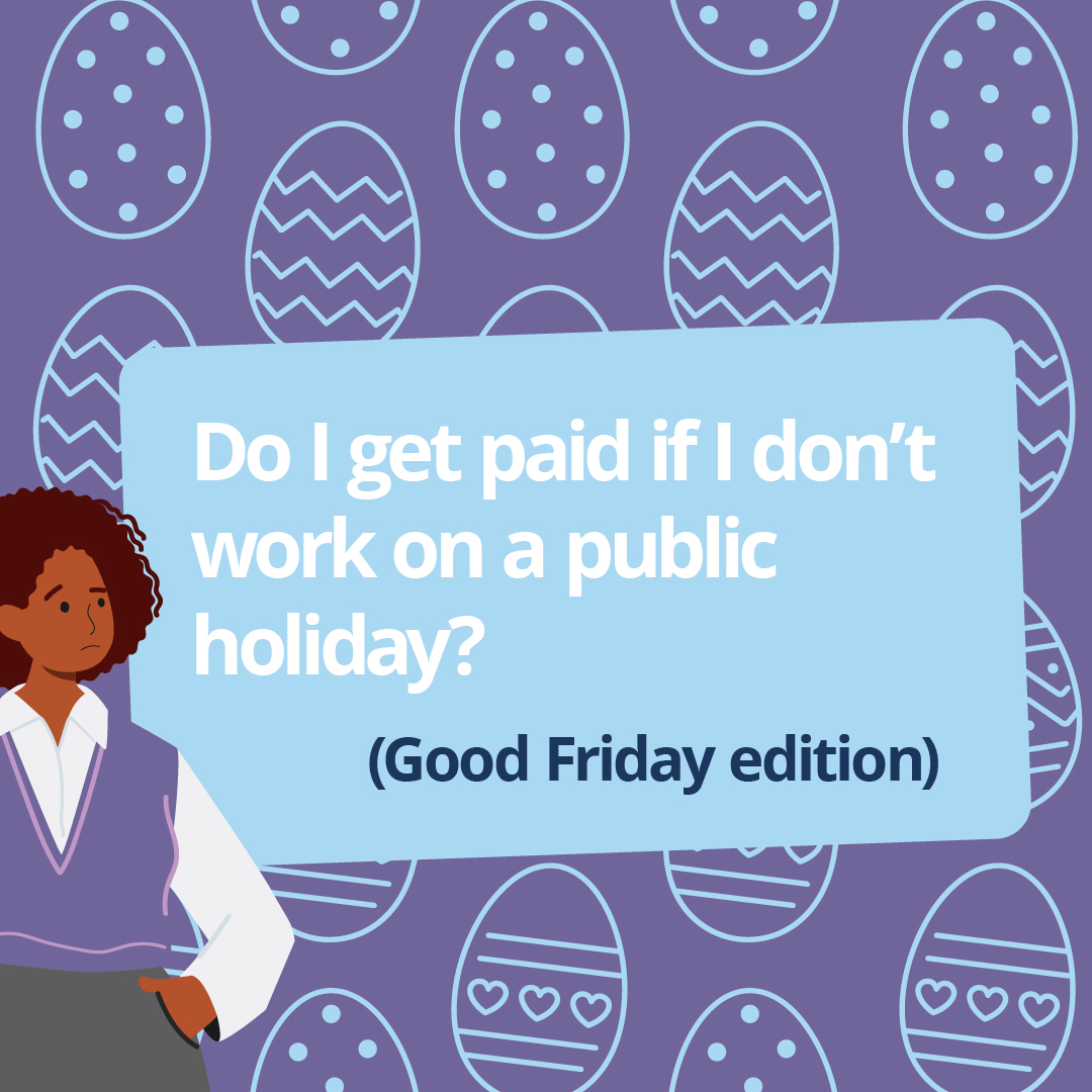 An illustration with text: Do I get paid if I don't work on a public holiday? (Good Friday edition)