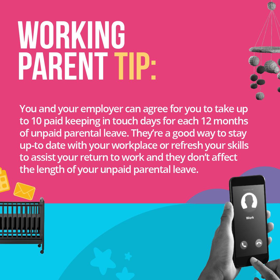 Illustration with text saying Working parent tip, you and your employer can agree for you to take up to 10 paid keeping in touch day for 12 months of unpaid parental leave.