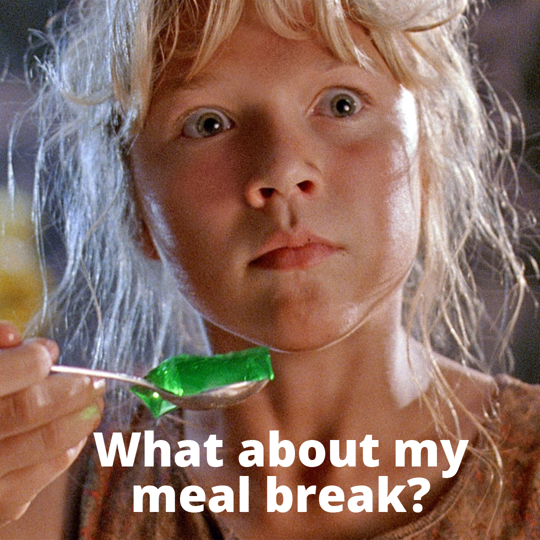 Photograph of child with a spoonful of jelly with text saying What about my meal break