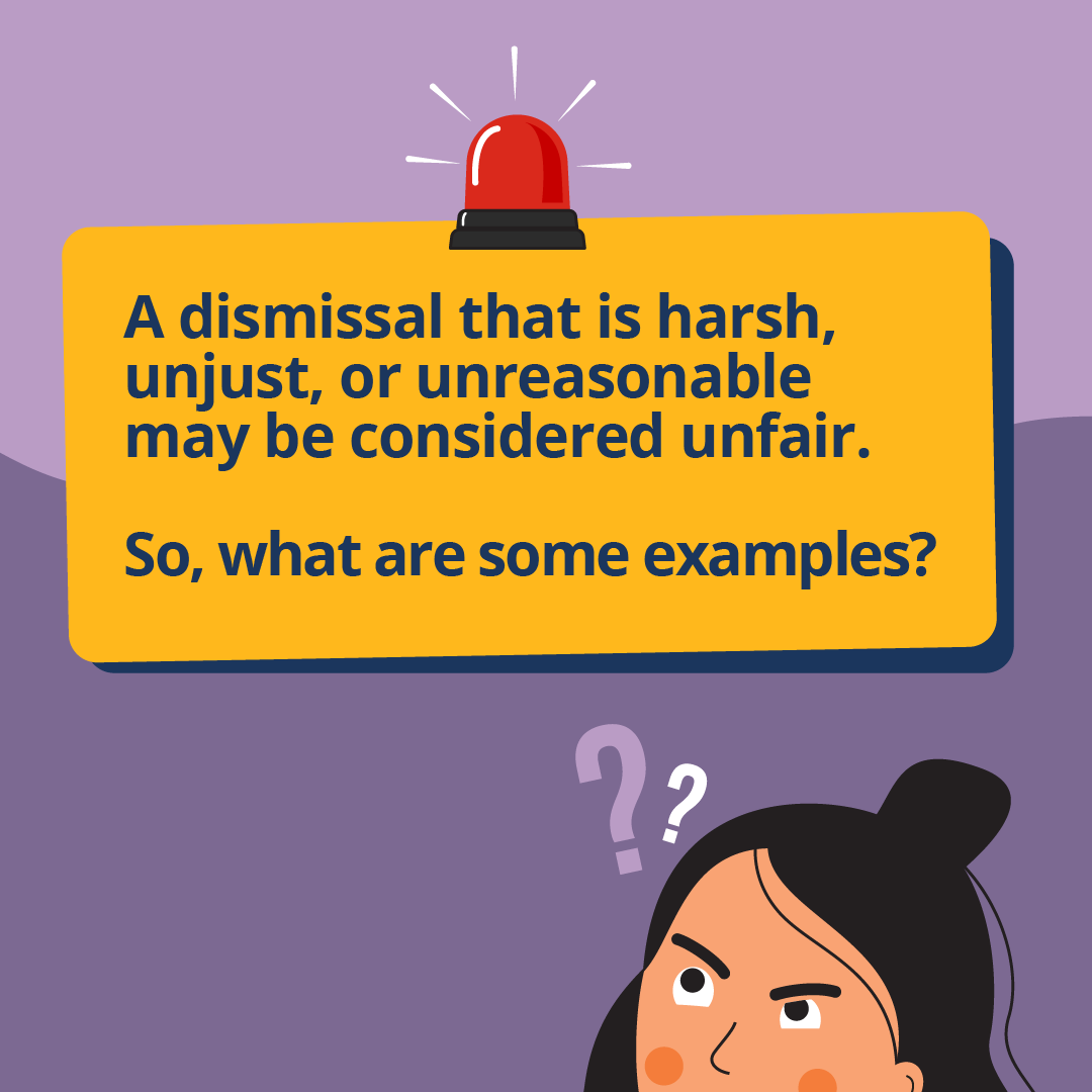 Illustration of lady quizzically looking at an alarm bell going off with text reading a dismissal that is harsh, unjust or unreasonable may be considered unfair.