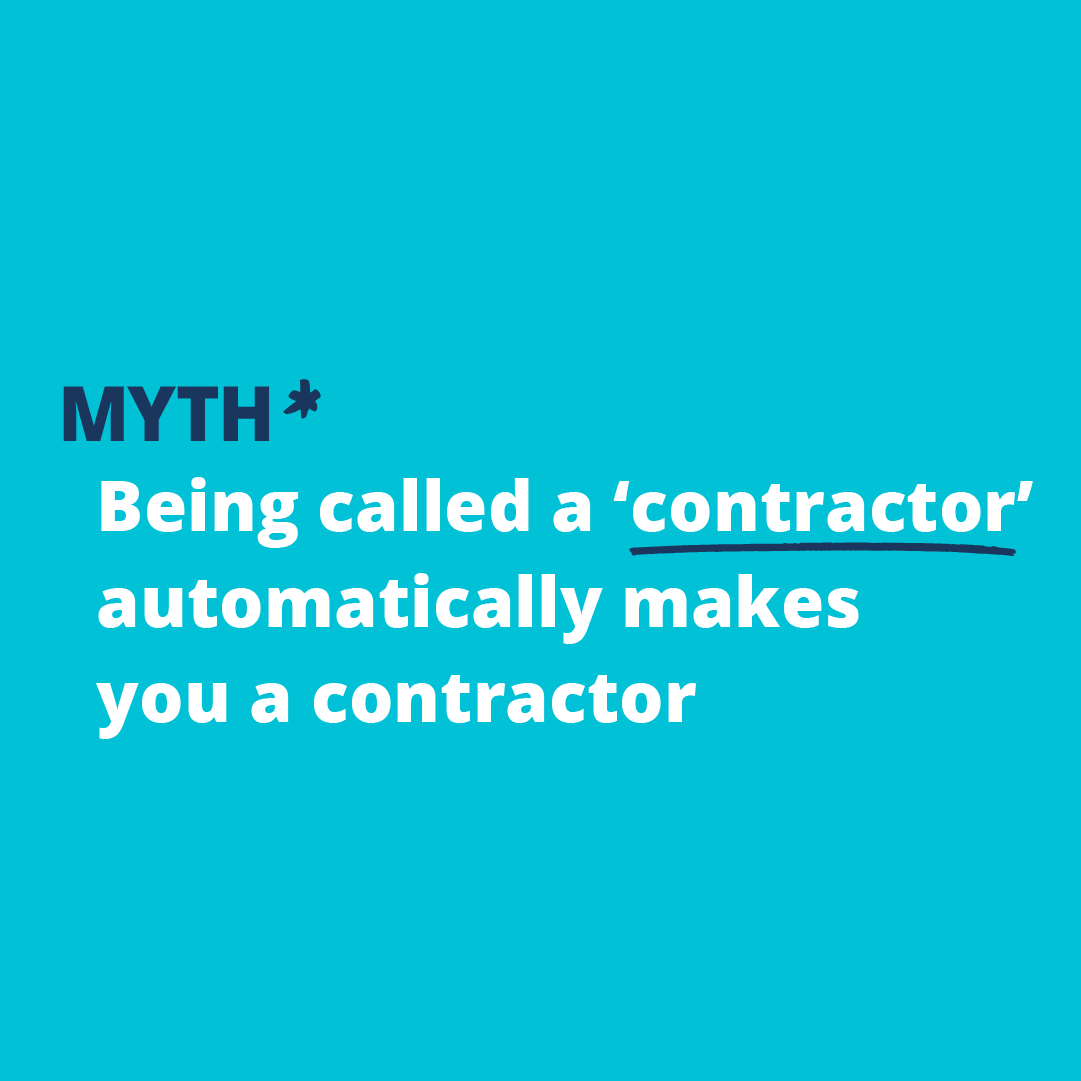 Text: Myth: Being a called a contractor automatically makes you a contractor