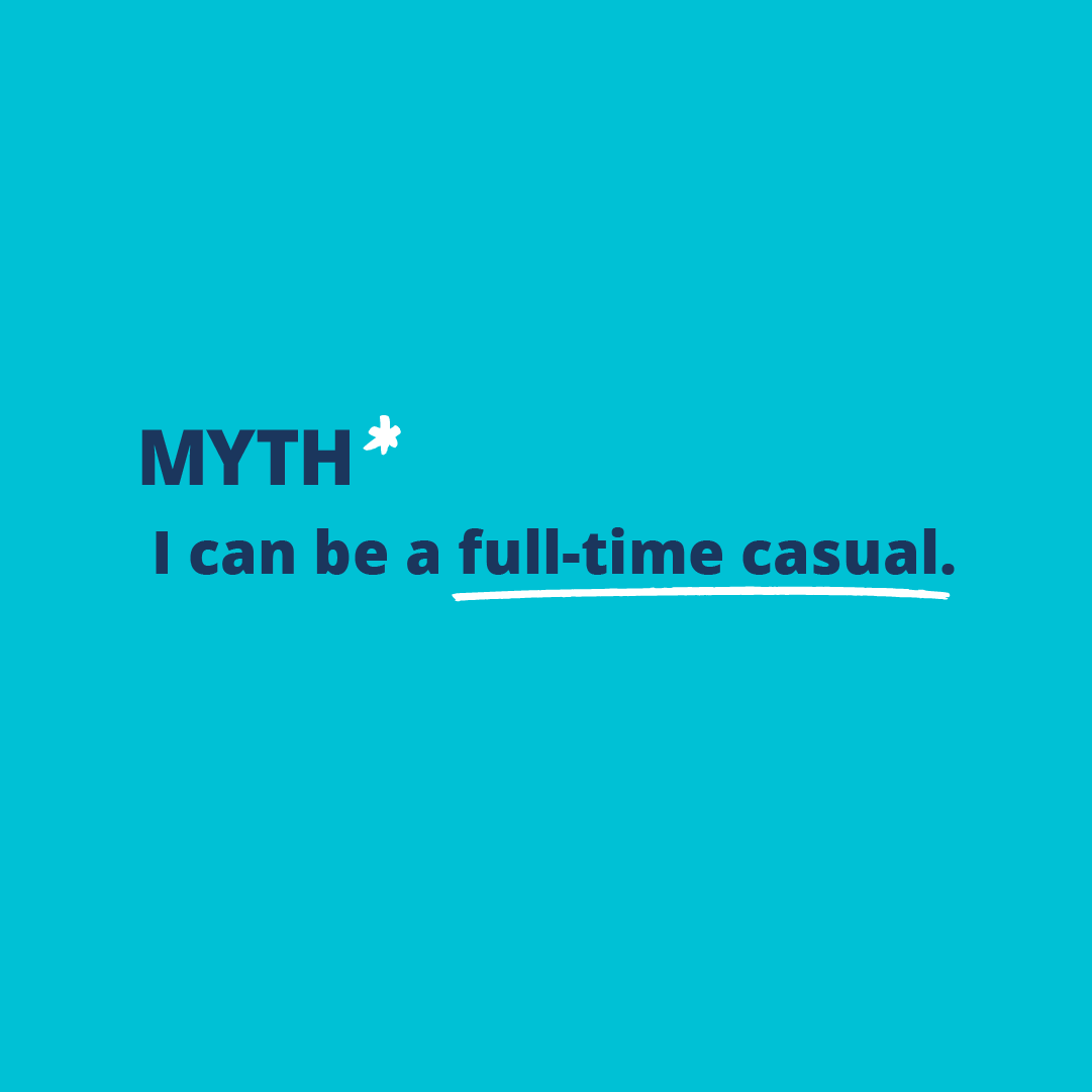 Blue background with text reading Myth I can be full-time casual