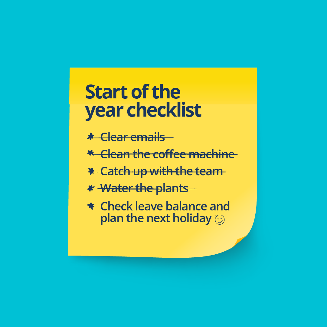 A yellow sticky note with a list written on it titled, start of the year checklist. All of the items on the list are crossed out except the fourth option which says, check leave balance and plan the next holiday